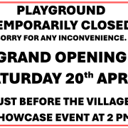 Sign stating: Playground temporarily closed; grand opening Saturday 20 April before showcase event at 2 pm.
