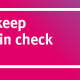 Pink graphic with white text: "Let's keep Covid in check" and a white tick in the bottom right corner.